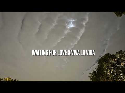 Waiting for Love x Viva la Vida (Mashup) Full Song