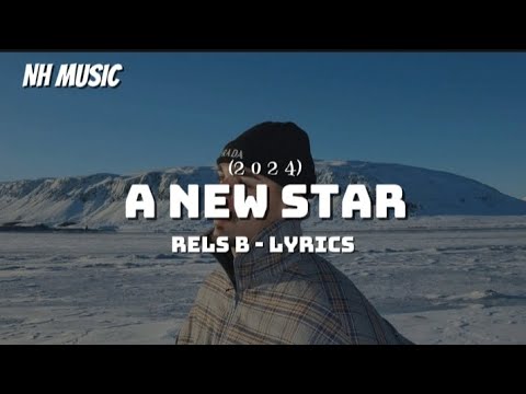 Rels B - a new star (2 0 2 4) | Letra |