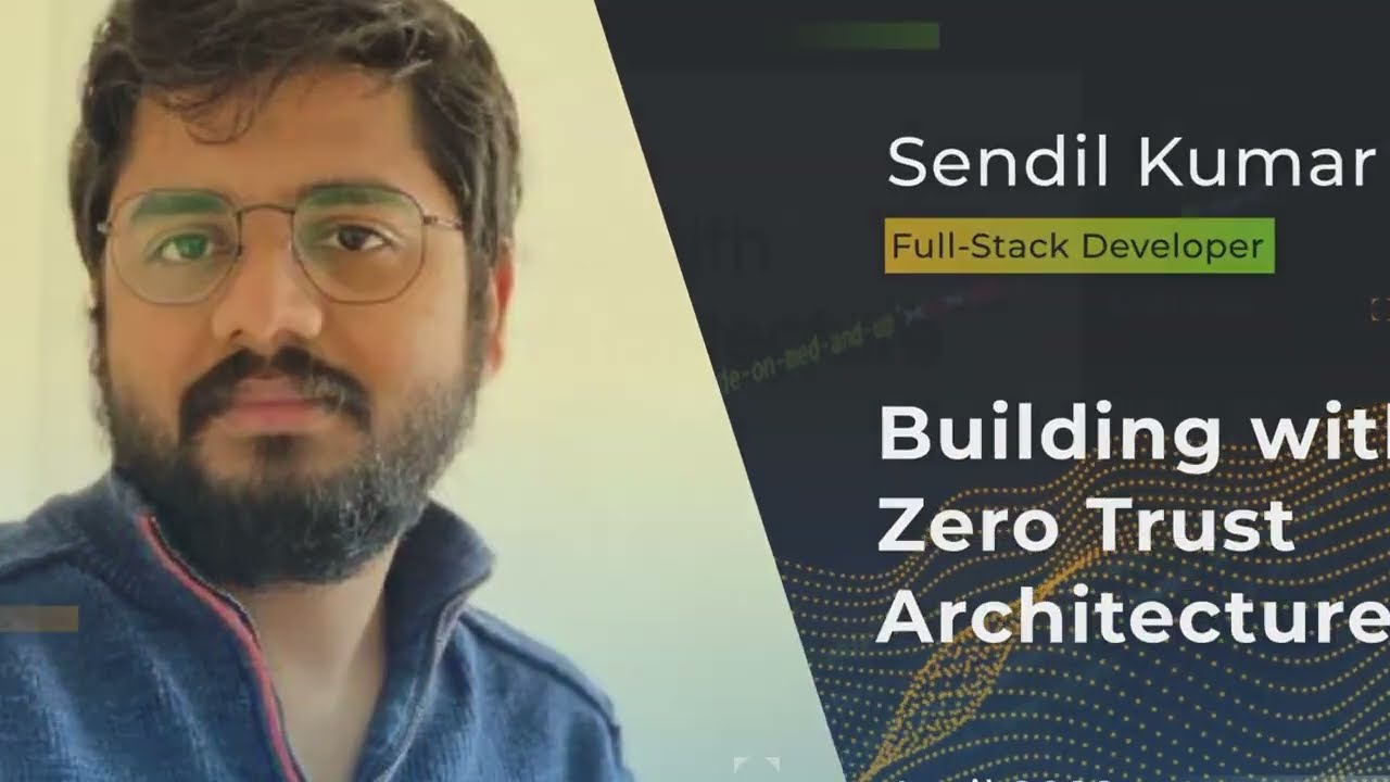 Devnexus 2022 - Building With Zero Trust Architecture - Sendil Kumar