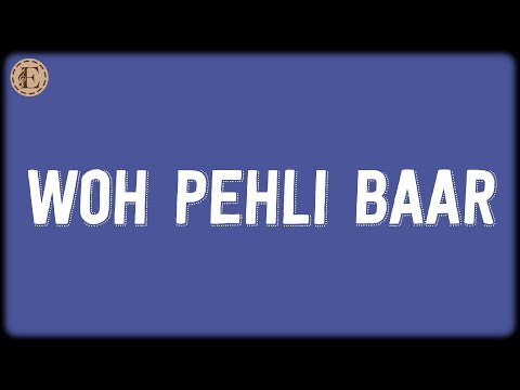Woh Pehli Baar (Lyrics) - Vishal Dadlani, Shiraz, Samrat, Shaan