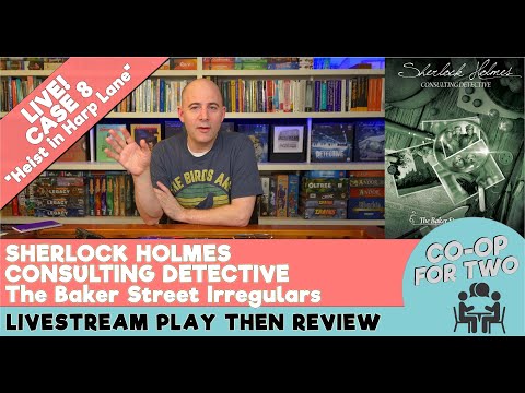 SHCD Baker Street Irregulars - Case 8 - Heist in Harp Lane - Live play then review