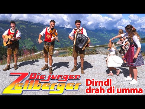 DIE JUNGEN ZELLBERGER - Dirndl drah di umma