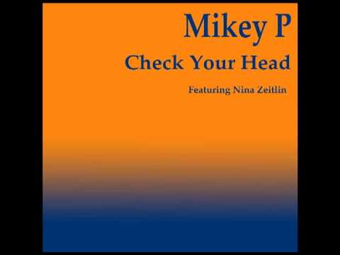 Mikey P - "Check Your Head (feat. Nina Zeitlin)"