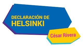 Declaración de Helsinki de la Asociación Médica Mundial | Dr. César Rivera