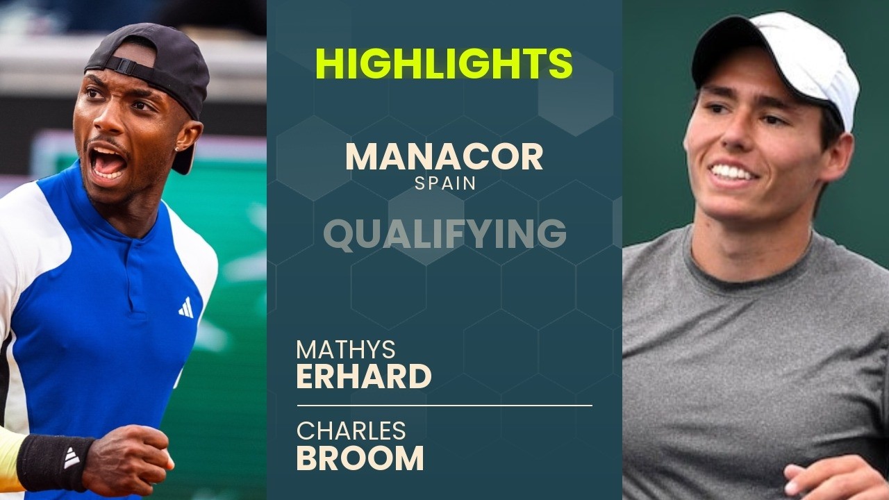 Mathys Erhard vs Charles Broom Highlights | Manacor 2026 Qualifying