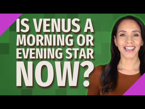 Is Venus a morning or evening star now?