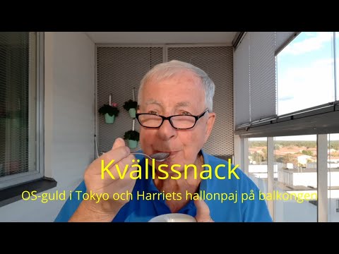 2021-08-03 KVÄLLSSNACK - OS-guld i Tokyo och Harriets hallonpaj på balkongen