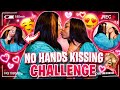 The NO HANDS KISSING CHALLENGE ️