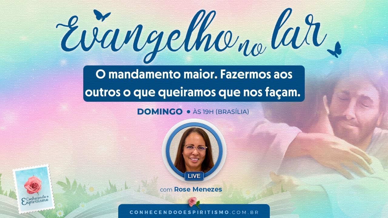 O mandamento maior. Fazermos aos outros o que queiramos que nos façam | Evangelho no Lar