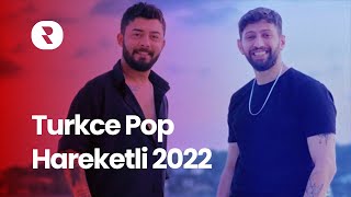 Türkçe Pop Hareketli 2022 🎶 En Çok Dinlenen 