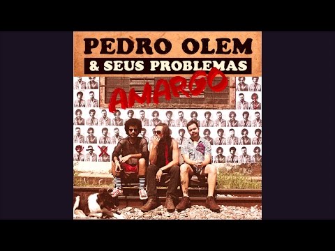 Pedro Olem & Seus Problemas - Amargo EP COMPLETO (2017)