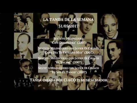 TANDA. SEXTETO MILONGUERO CON JAVIER DI CIRIACO