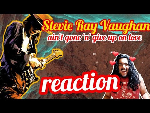 AC/DC Fan Reacts To Stevie Ray Vaughan - AIN'T GONE 'N' GIVE UP ON LOVE