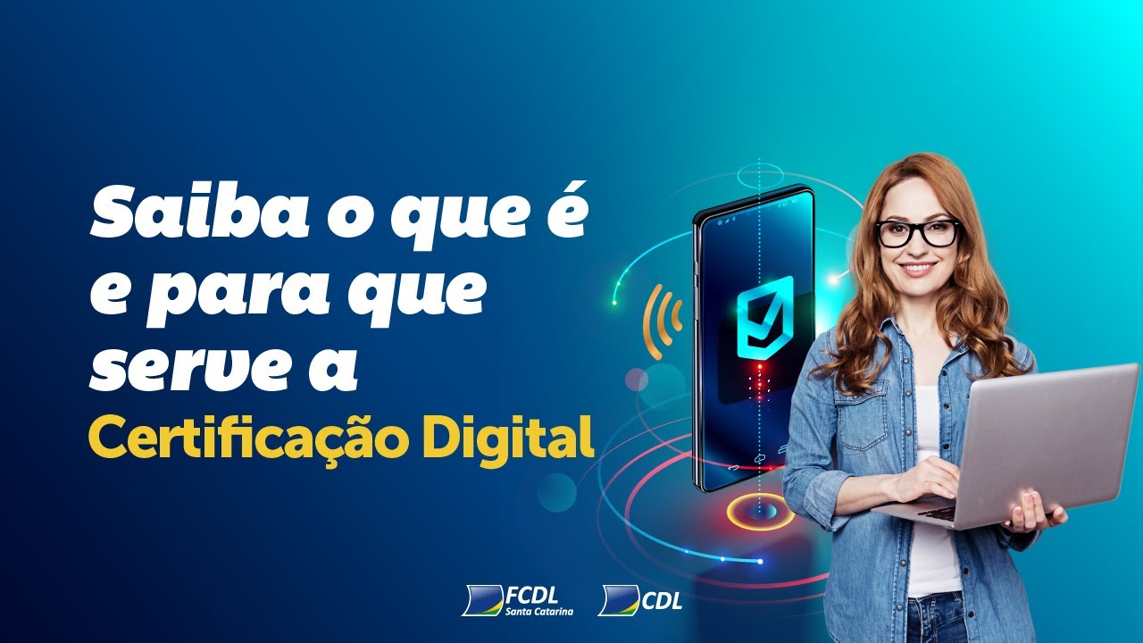 🙂 Saiba o que é e para que serve o Certificado Digital!