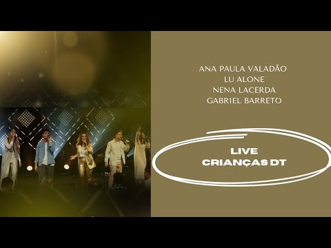 Ana Paula Valadão, Lu Alone, Nena Lacerda, Gabriel Barreto - LIVE Crianças DT
