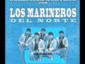 Los Marineros del Norte  - Corrido de Amador Levario