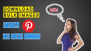 How To Download Multiple Image Form Pinterest in One Click - Pinterest Bulk Image Download in Mobile