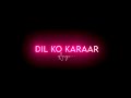 Dil Ko Karar Aaya Status Lofi X Rewerb Whatsapp Status Pehli Pehli Baar Sketch Edit