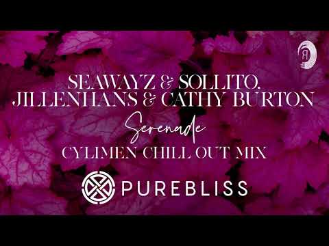 [Sunday Chill Pick] Seawayz & Sollito, Jillenhans & Cathy Burton - Serenade (Cylimen Chill Out Mix)