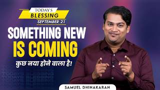 Download lagu Samuel Dhinakaran |Something New Is Coming | Sep.21 | Today's Blessing mp3