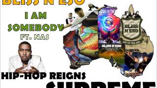 Bliss N Eso - I Am Somebody ft. Nas