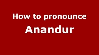 How to pronounce Anandur