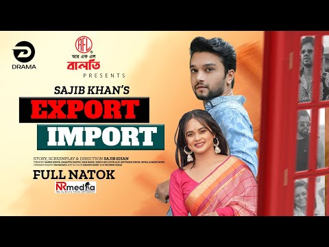 Export Import | এক্সপোর্ট ইমপোর্ট | Sabbir Arnob | Samanta Parveg | New Bangla Natok 2024
