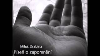 Video Píseň o zapomnění - Miloš Drabina
