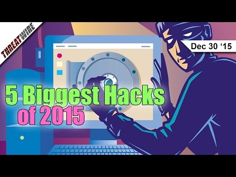 The 5 Biggest Hacks of 2015 - Threat Wire