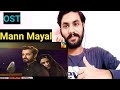 Indian Reaction on Mann Mayal 😍 | OST |