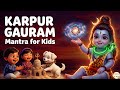 Karpur Gauram Mantra For Kids Lyrics Meaning ️ Mahashivratri 2026 Manutopia