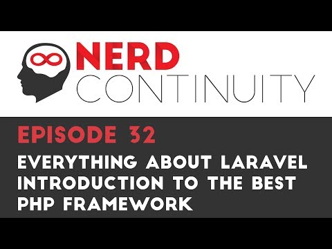 Episode 32 - Everything about Laravel! Introduction to the Best PHP Framework