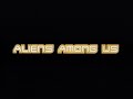 Aliens Among Us
