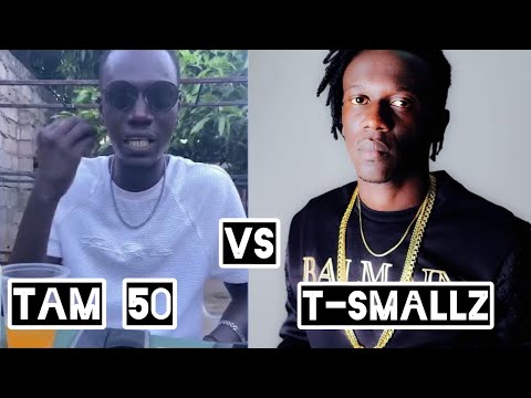 Tam 50 dissing T-Smallz
