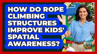 How Do Rope Climbing Structures Improve Kids' Spatial Awareness? - Outdoor Play Pros