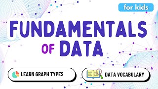 Data Fundamentals for Kids | Graphs and more