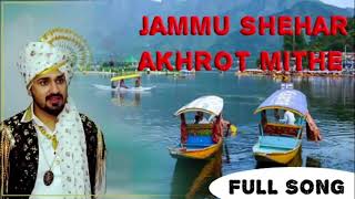 Jammu Shehar Akhrot Mitthe Full Song  Yasir Hussai