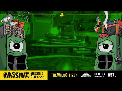 MASSIVE! Selector's Diary 057 - The Wild Citizen