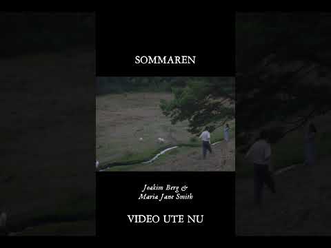 Sommaren - Joakim Berg c Maria Jane Smith, video ute nu
