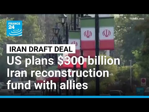 US, allies to make plan for $300 bn Iran reconstruction fund