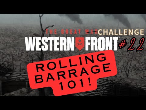 The Great War Western Front - Rolling Barrage 101! Elite Challenge Campaign #22