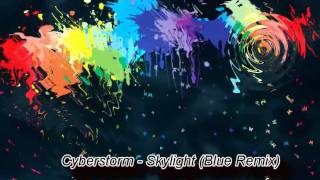 Cyberstorm - Skylight (Blue Remix)