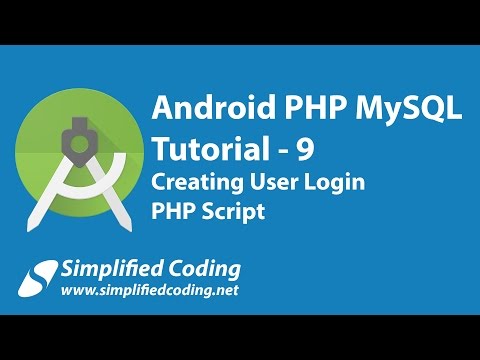 9 Android PHP MySQL Tutorial | Creating User Login PHP Script