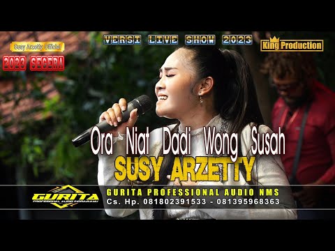 ORA NIAT DADI WONG SUSAH SUSY ARZETTY TERBARU 2023 VERSI LIVE SHOW NMS 2023