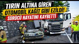  Tırın Altına Giren Otomobil Kağıt Gibi Ezildi Sürücü Hayatını Kaybetti