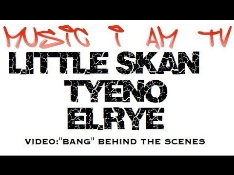 Music I Am Tv Presents Behind The Scenes Of Little Skan Video Bang Ft.Tyeno -x- Elrye 10/16/2013