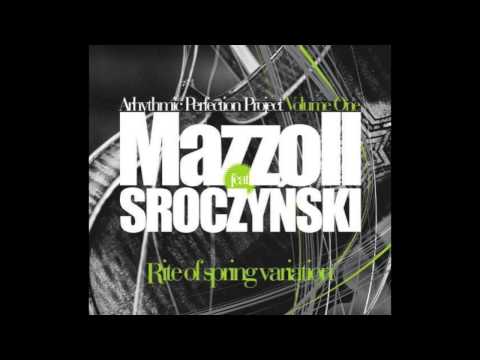 Mazzoll feat. Sroczynski - "Rite of Spring Variation" - part I