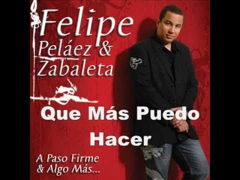 Felipe Peláez - Que Mas Puedo Hacer
