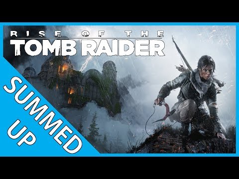 Rise of the Tomb Raider | Summed Up (Story Summary)