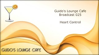 Guido's Lounge Cafe Broadcast 025 Heart Control